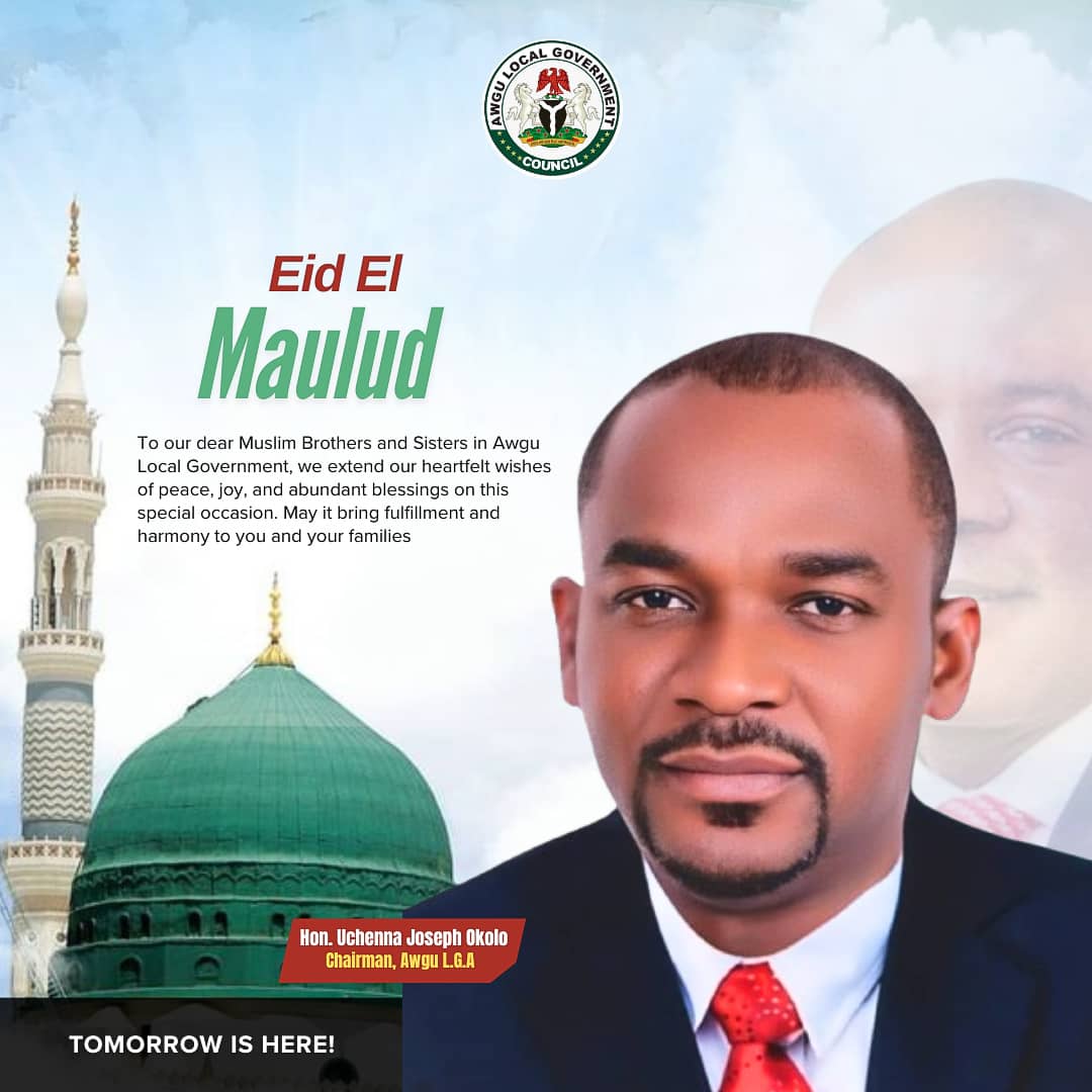 Eid-El-Maulud: Awgu Council Chairman Sends Heartfelt Greetings, Preaches Peace & Unity – Commends Gov. Mbah’s Inclusive Leadership