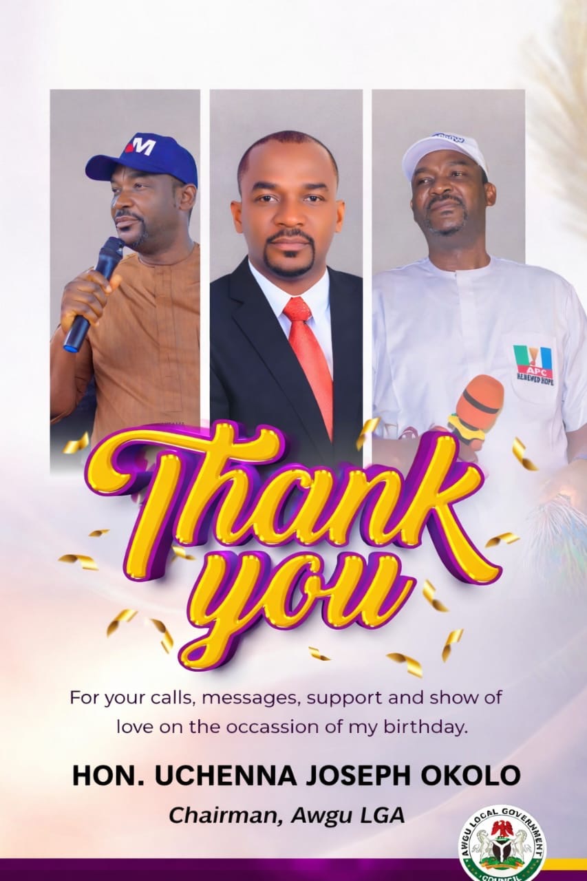 From Celebration to Service: Awgu Council Chairman Hon. Okolo Thanks Ndi Awgu, Family, Friends, Well-Wishers, Reaffirms Commitment to People-Focused Development.