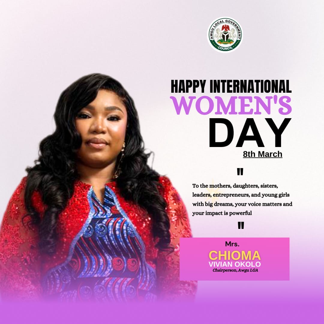 Women Pillars of Humanity: Awgu Chair Person Chioma Vivian Okolo Celebrates Strength, Resilience of Women on International Women’s Day*