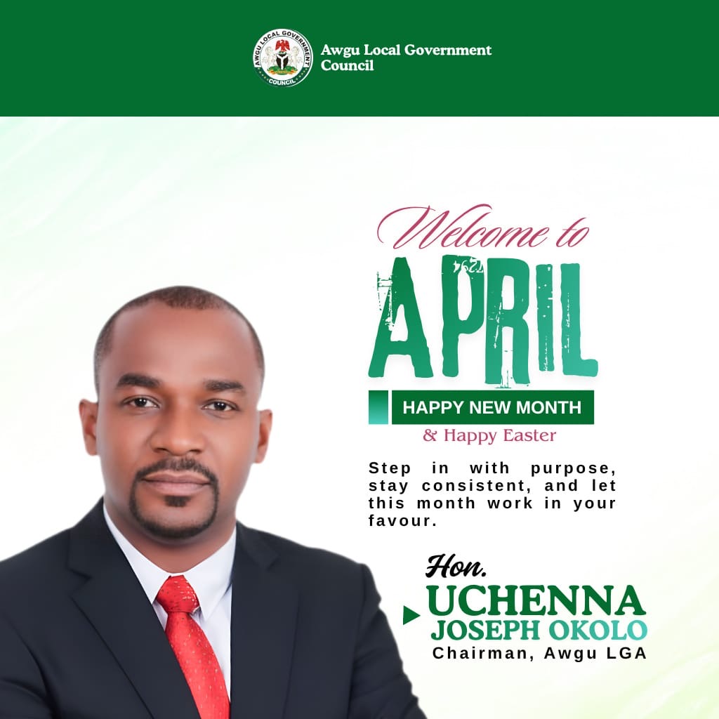New Month, Renewed Hope: Hon. Uche Okolo Urges Collective Progress, Reaffirms Commitment to Inclusive Development in Awgu