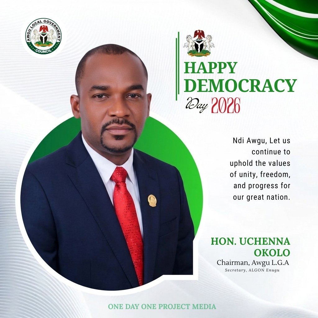 DEMOCRACY DAY: Awgu Chairman Okolo Salutes Democratic Heroes, Hails Mbah’s Transformational Leadership